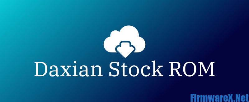 Daxian Stock ROM